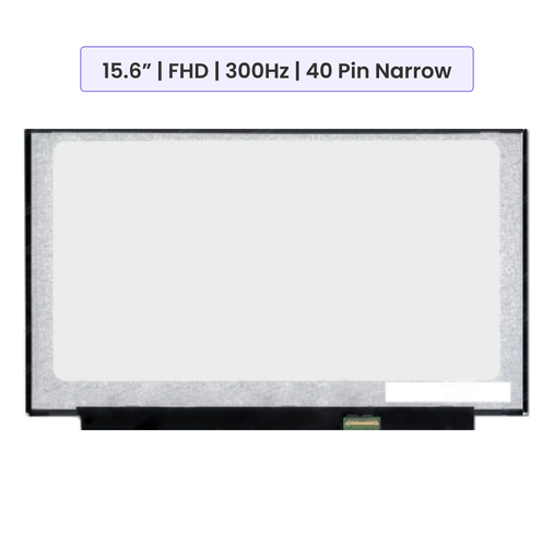 15.6-Inch - FHD (1920x1080) - 300Hz IPS - 40 Pin Narrow